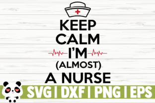 Keep Calm I'm Almost a Nurse: Graphics and Illustrations for Local Business