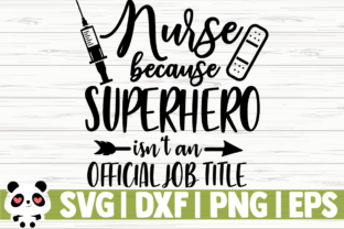 Nurse Because Superhero Isnt an Official Graphics
