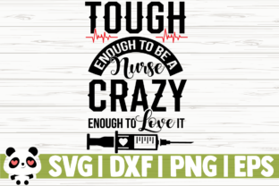 Tough Enough to Be a Nurse Crazy Enough