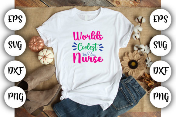 Worlds Coolest Nurse Graphics for T-Shirt Designs